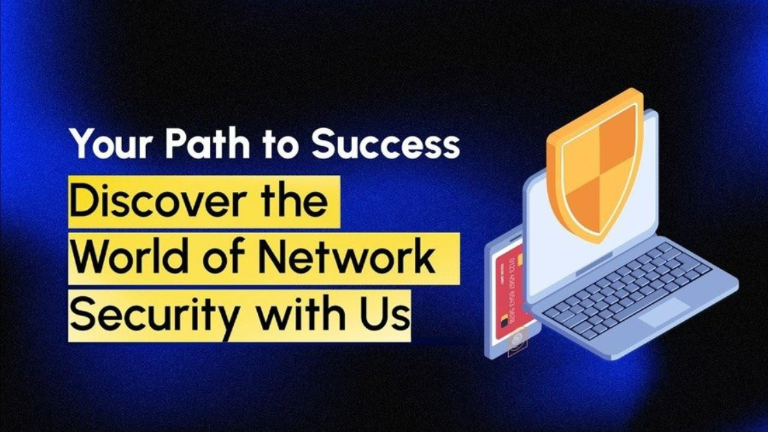Your Path to Success: Discover the World of Network Security with Us
